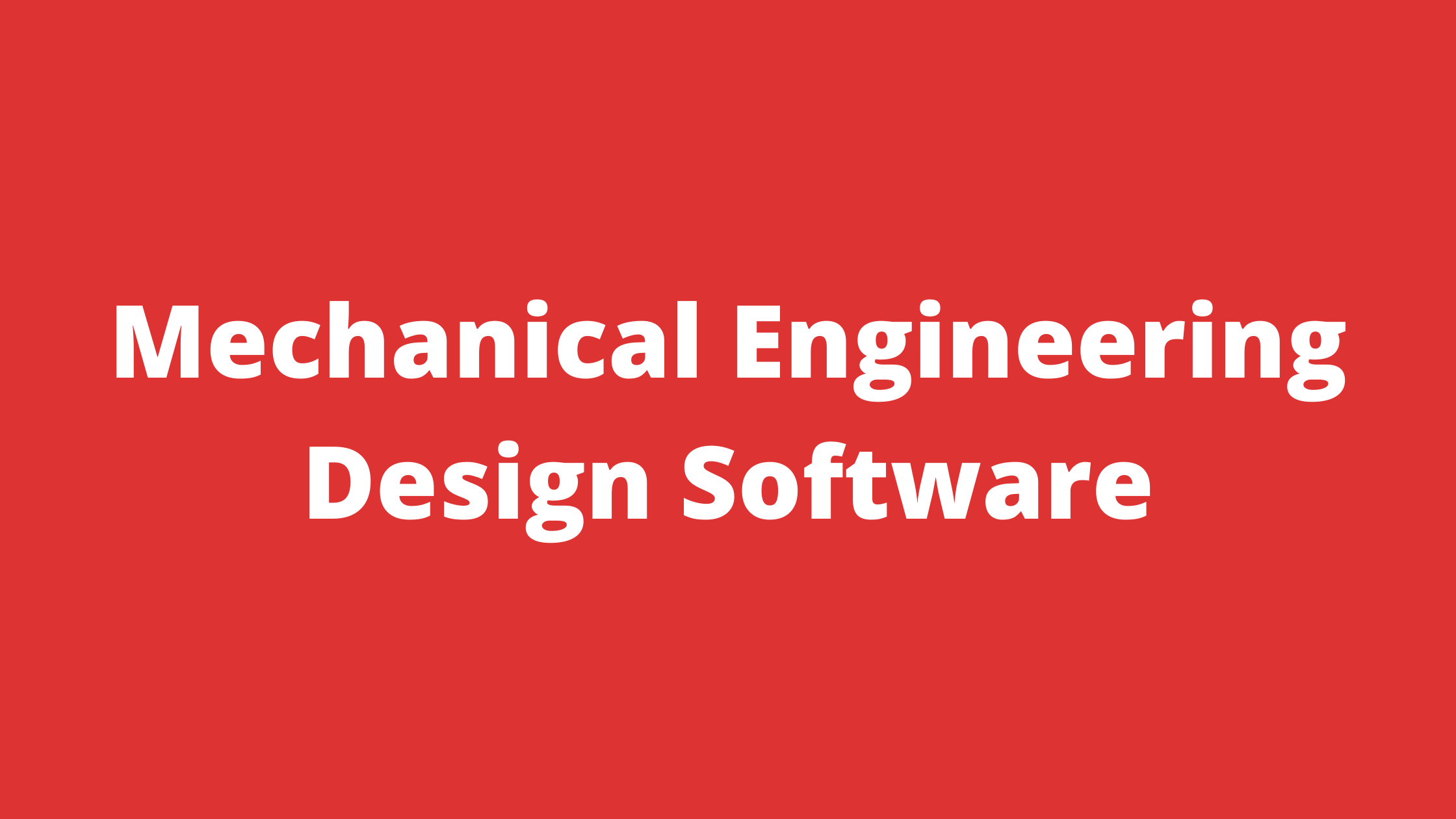 Mechanical Engineering Design Software